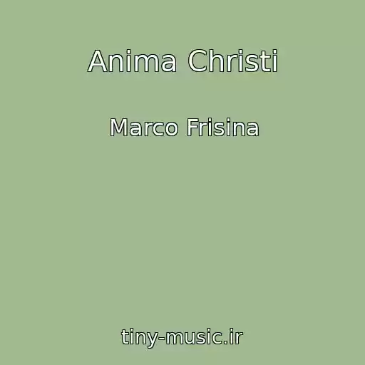 کاور آهنگ Anima Christi از Marco Frisina
