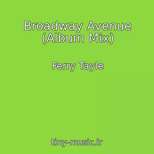 کاور آهنگ Broadway Avenue (Album Mix) از Ferry Tayle