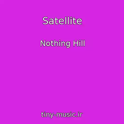 کاور آهنگ Satellite از Nothing Hill
