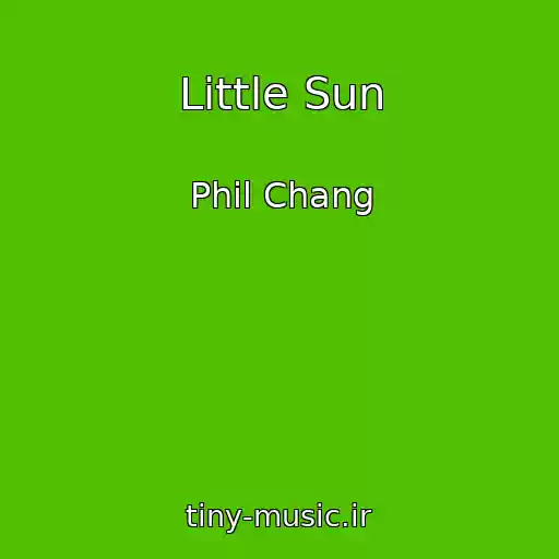 کاور آهنگ Little Sun از Phil Chang