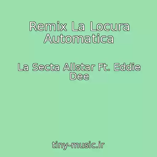 کاور آهنگ Remix La Locura Automatica از La Secta Allstar Ft. Eddie Dee