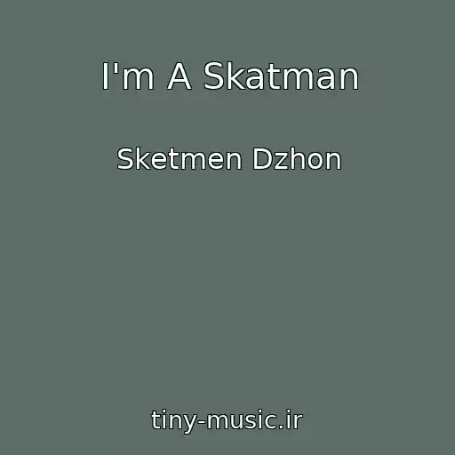 کاور آهنگ I'm A Skatman از Sketmen Dzhon