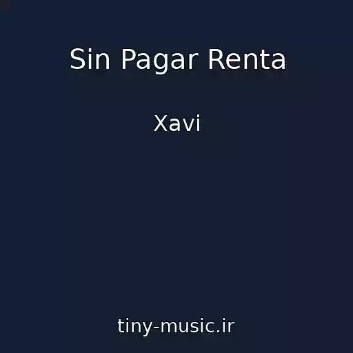 کاور آهنگ Sin Pagar Renta از Xavi
