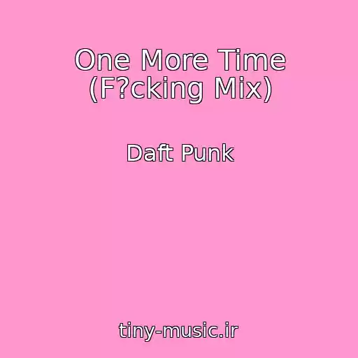 کاور آهنگ One More Time (F?cking Mix) از Daft Punk
