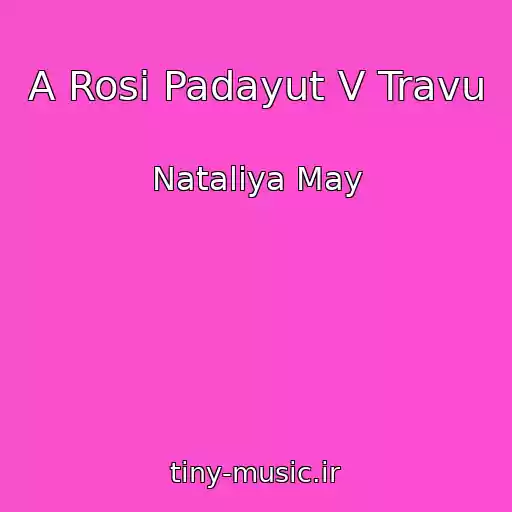 کاور آهنگ A Rosi Padayut V Travu از Natalіya May