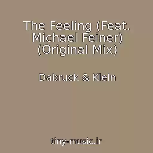 کاور آهنگ The Feeling (Feat. Michael Feiner) (Original Mix) از Dabruck & Klein