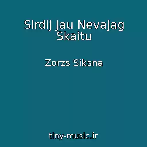 کاور آهنگ Sirdij Jau Nevajag Skaitu از Zorzs Siksna