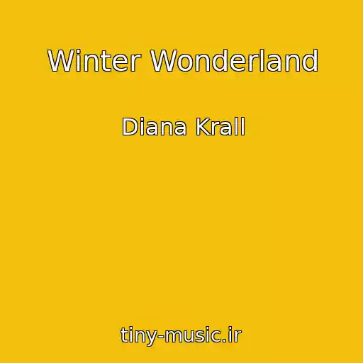کاور آهنگ Winter Wonderland از Diana Krall