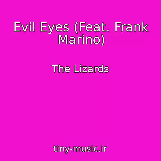 کاور آهنگ Evil Eyes (Feat. Frank Marino) از The Lizards