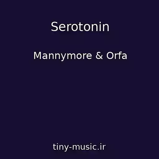 کاور آهنگ Serotonin از Mannymore & Orfa