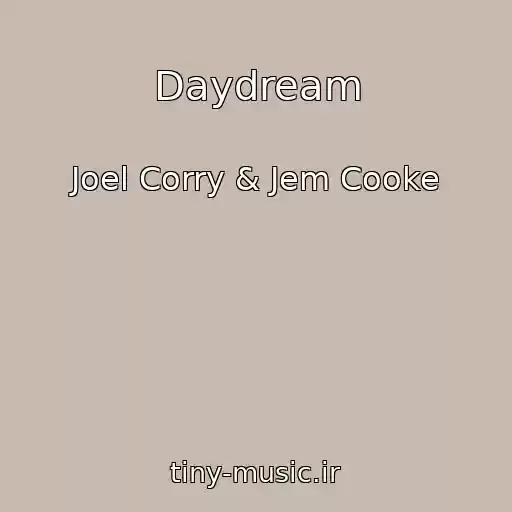 کاور آهنگ Daydream از Joel Corry & Jem Cooke