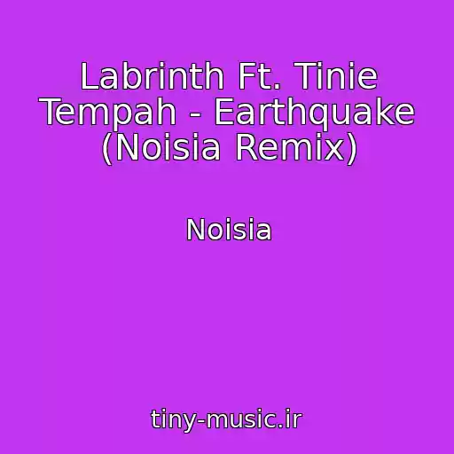 کاور آهنگ Labrinth Ft. Tinie Tempah - Earthquake (Noisia Remix) از Noisia