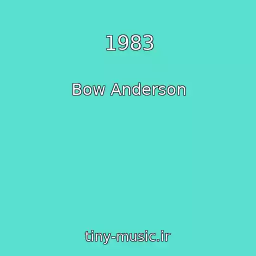 کاور آهنگ 1983 از Bow Anderson