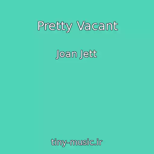 کاور آهنگ Pretty Vacant از Joan Jett