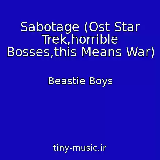 کاور آهنگ Sabotage (Ost Star Trek,horrible Bosses,this Means War) از Beastie Boys