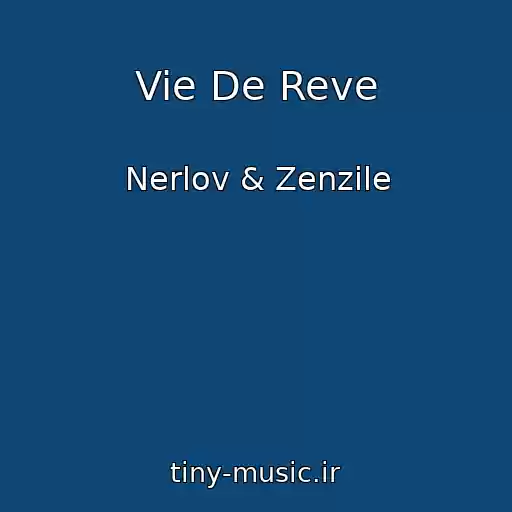 کاور آهنگ Vie De Reve از Nerlov & Zenzile
