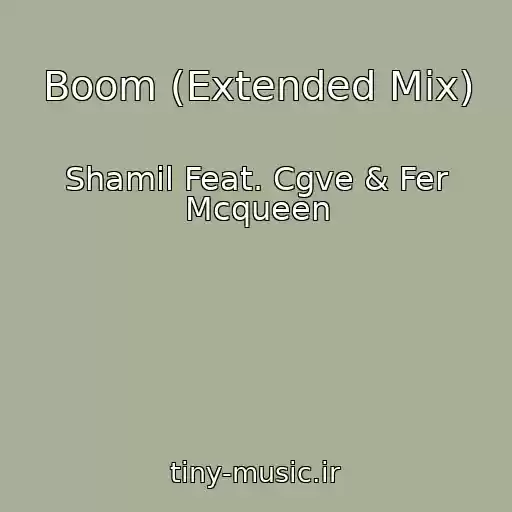 کاور آهنگ Boom (Extended Mix) از Shamil Feat. Cgve & Fer Mcqueen