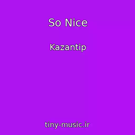 کاور آهنگ So Nice از Kazantip