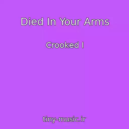 کاور آهنگ Died In Your Arms از Crooked I
