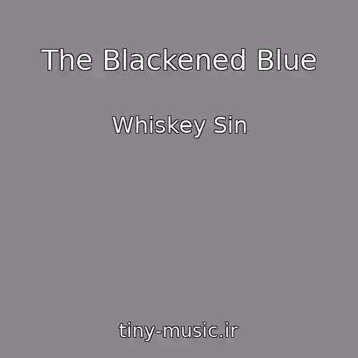 کاور آهنگ The Blackened Blue از Whiskey Sin