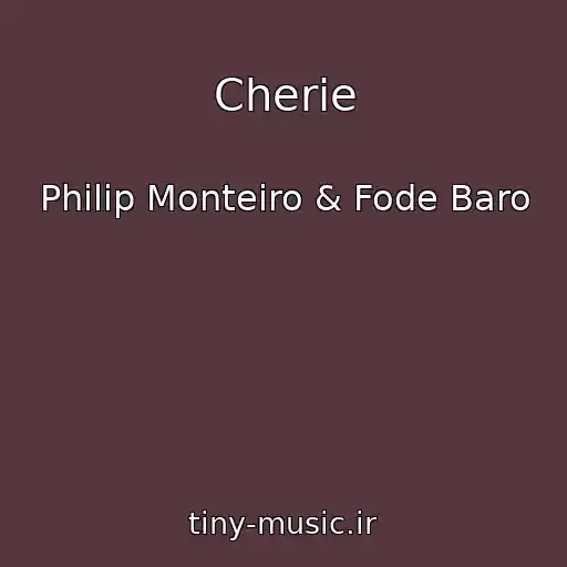 کاور آهنگ Cherie از Philip Monteiro & Fode Baro