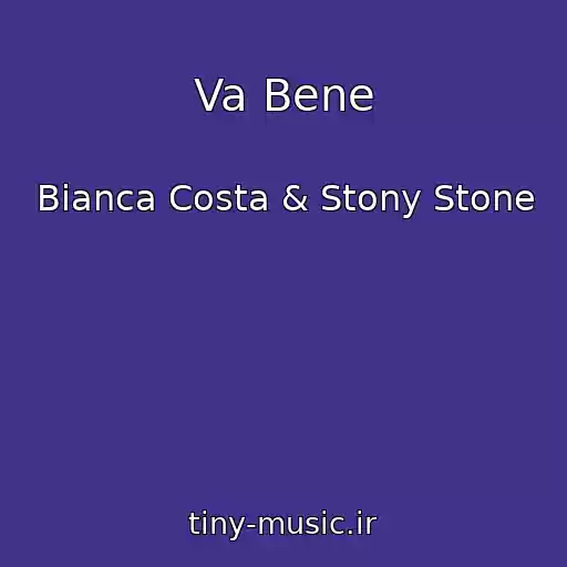 کاور آهنگ Va Bene از Bianca Costa & Stony Stone