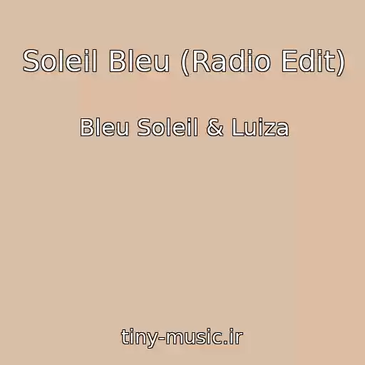 کاور آهنگ Soleil Bleu (Radio Edit) از Bleu Soleil & Luiza