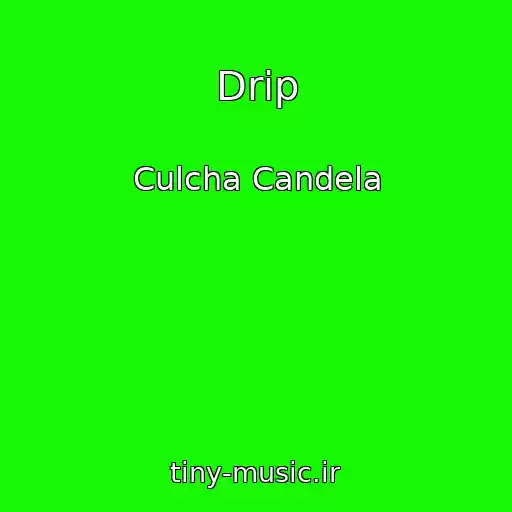 کاور آهنگ Drip از Culcha Candela