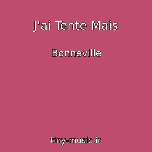 کاور آهنگ J'ai Tente Mais از Bonneville