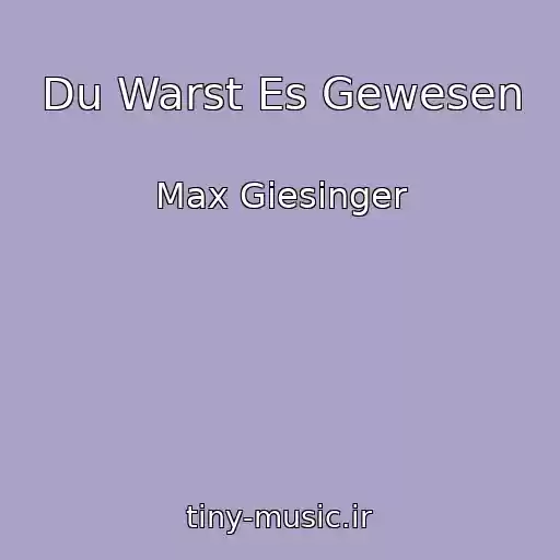 کاور آهنگ Du Warst Es Gewesen از Max Giesinger
