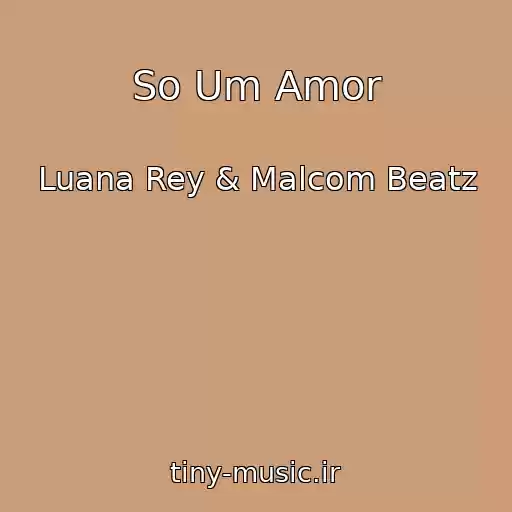 کاور آهنگ So Um Amor از Luana Rey & Malcom Beatz