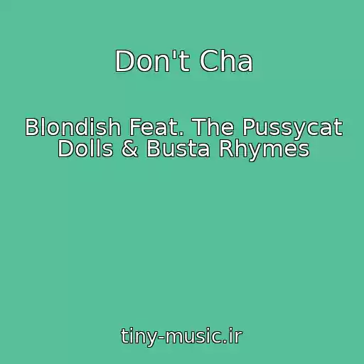 کاور آهنگ Don't Cha از Blondish Feat. The Pussycat Dolls & Busta Rhymes