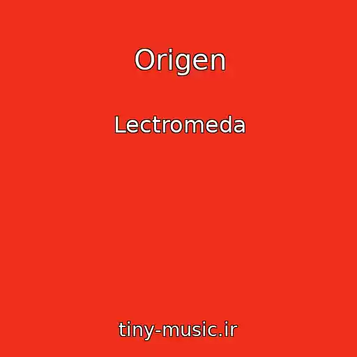 کاور آهنگ Origen از Lectromeda