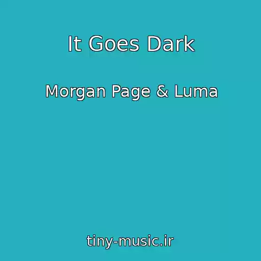 کاور آهنگ It Goes Dark از Morgan Page & Luma