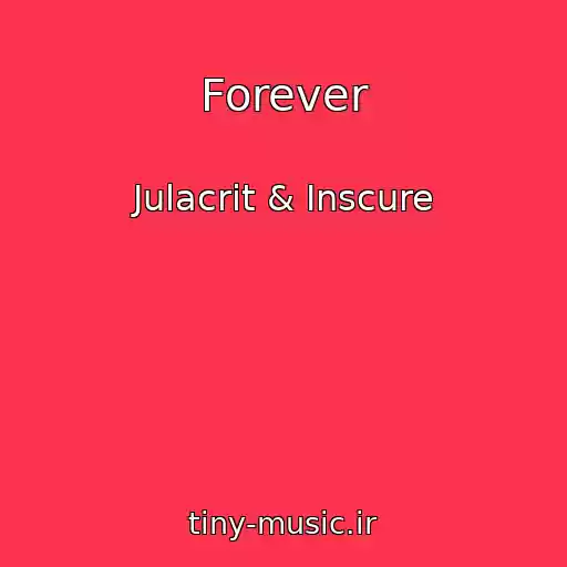 کاور آهنگ Forever از Julacrit & Inscure
