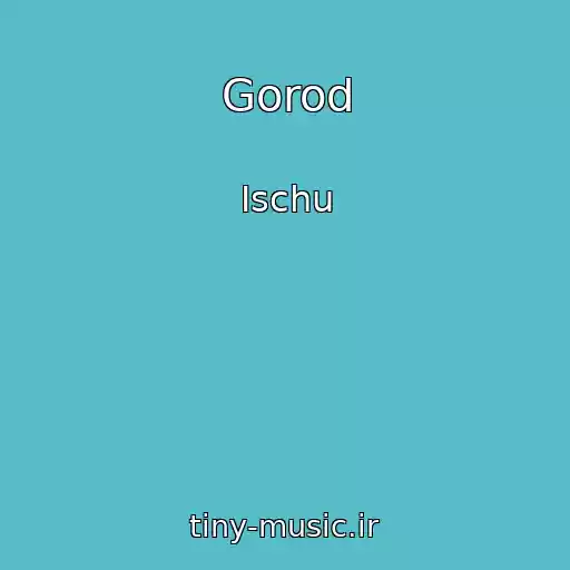 کاور آهنگ Gorod از Ischu