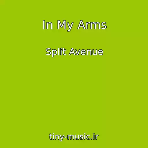 کاور آهنگ In My Arms از Split Avenue