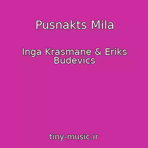 کاور آهنگ Pusnakts Mila از Inga Krasmane & Eriks Budevics