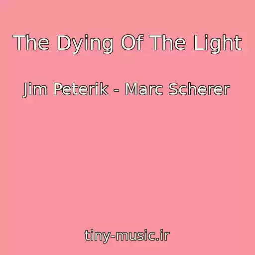 کاور آهنگ The Dying Of The Light از Jim Peterik - Marc Scherer