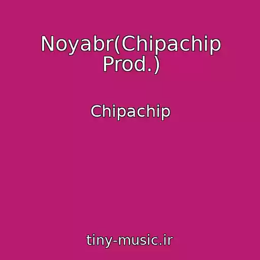 کاور آهنگ Noyabr(Chipachip Prod.) از Chipachip