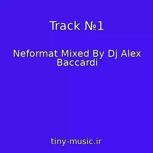 کاور آهنگ Track №1 از Neformat Mixed By Dj Alex Baccardi