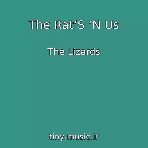 کاور آهنگ The Rat’S ‘N Us از The Lizards