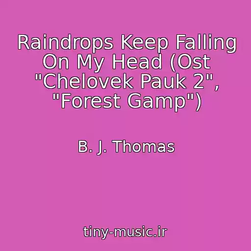 کاور آهنگ Raindrops Keep Falling On My Head (Ost "Chelovek Pauk 2", "Forest Gamp") از B. J. Thomas