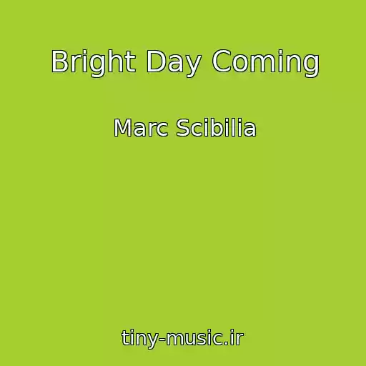 کاور آهنگ Bright Day Coming از Marc Scibilia