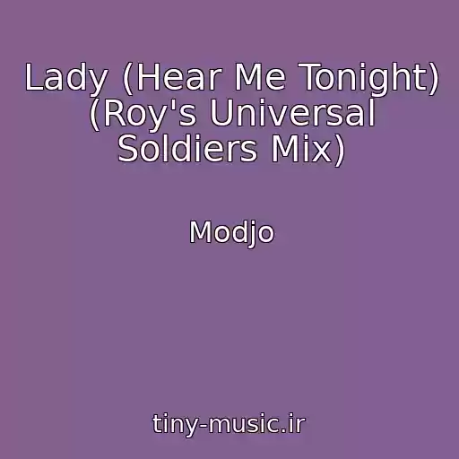 کاور آهنگ Lady (Hear Me Tonight) (Roy's Universal Soldiers Mix) از Modjo