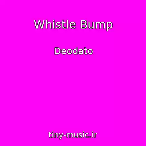 کاور آهنگ Whistle Bump از Deodato