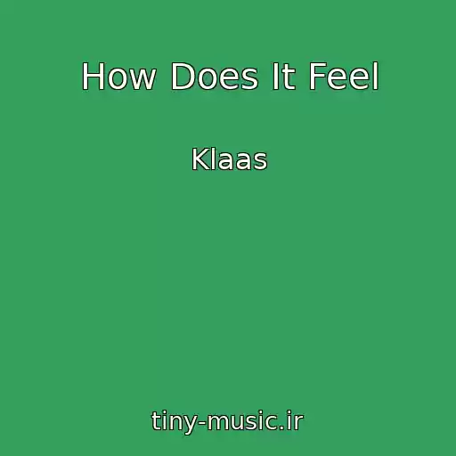 کاور آهنگ How Does It Feel از Klaas