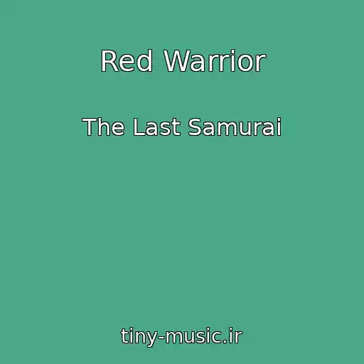 کاور آهنگ Red Warrior از The Last Samurai