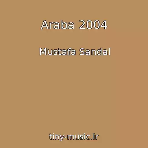 کاور آهنگ Araba 2004 از Mustafa Sandal