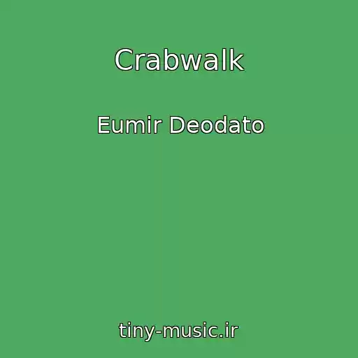کاور آهنگ Crabwalk از Eumir Deodato